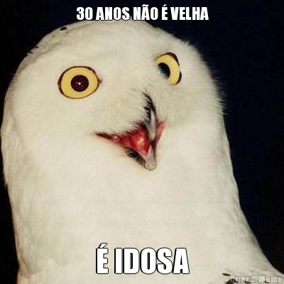 30 ANOS N�O � VELHA � IDOSA