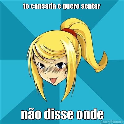 to cansada e quero sentar n�o disse onde