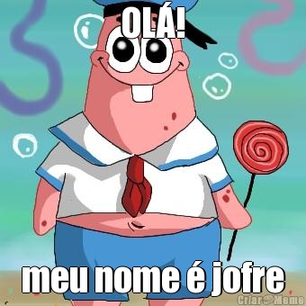 OL�! meu nome � jofre