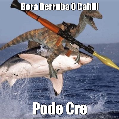 Bora Derruba O Cahill Pode Cre