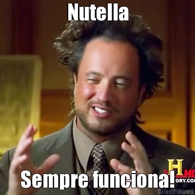 Nutella Sempre funciona!