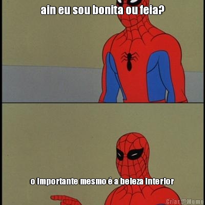 ain eu sou bonita ou feia? o importante mesmo � a beleza interior