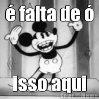 � falta de � isso aqui