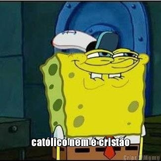  cat�lico nem � crist�o