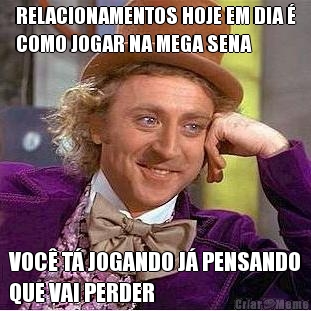 RELACIONAMENTOS HOJE EM DIA �
COMO JOGAR NA MEGA SENA VOC� T� JOGANDO J� PENSANDO
QUE VAI PERDER