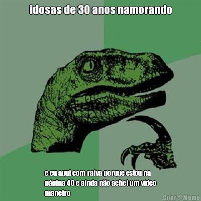 idosas de 30 anos namorando e eu aqui com raiva porque estou na
p�gina 40 e ainda n�o achei um v�deo
maneiro