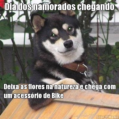 Dia dos namorados chegando Deixa as flores na natureza e chega com
um acess�rio de Bike 