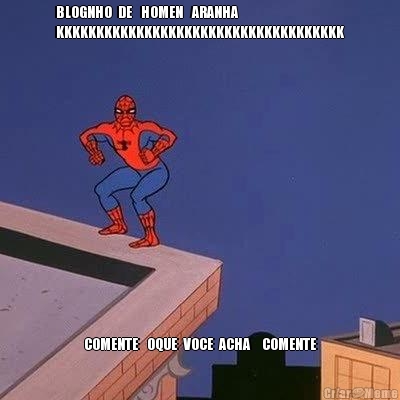 BLOGNHO  DE   HOMEN   ARANHA  
KKKKKKKKKKKKKKKKKKKKKKKKKKKKKKKKKKKK
 COMENTE   OQUE  VOCE  ACHA    COMENTE






KKKKKKLINDO






KKKKKKK      LINDO  
