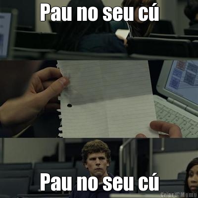 Pau no seu c� Pau no seu c�

