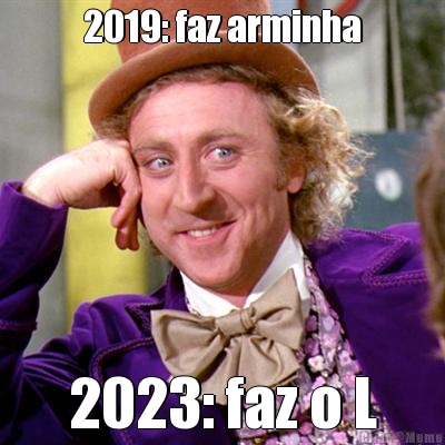 2019: faz arminha 2023: faz o L