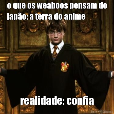 o que os weaboos pensam do
jap�o: a terra do anime realidade: confia