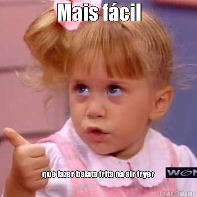 Mais f�cil que fazer batata frita na air fryer