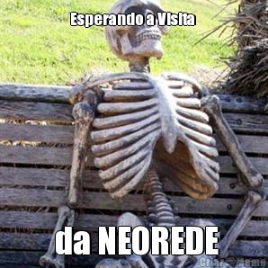 Esperando a Visita   da NEOREDE