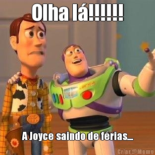 Olha l�!!!!!! A Joyce saindo de f�rias....