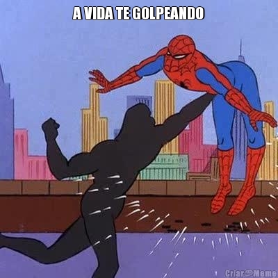 A VIDA TE GOLPEANDO 
