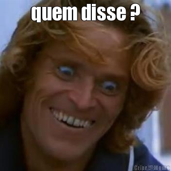 quem disse ? 
