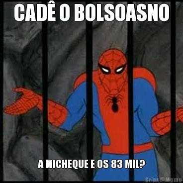 CAD� O BOLSOASNO A MICHEQUE E OS 83 MIL?