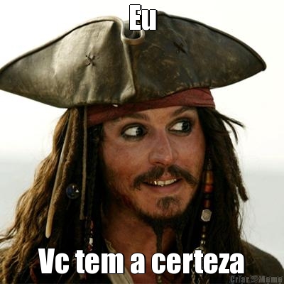 Eu Vc tem a certeza
