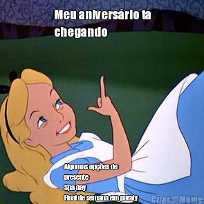 Meu anivers�rio ta
chegando Algumas op��es de
presente 
Spa day
Final de semana em paraty
Pix