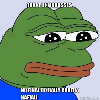 TRIBO DE MANASS�S  NO FINAL DO RALLY CONTRA
NAFTALI