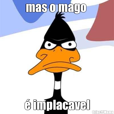 mas o mago  � implacavel