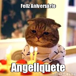 Feliz Anivers�rio
 Angeliquete