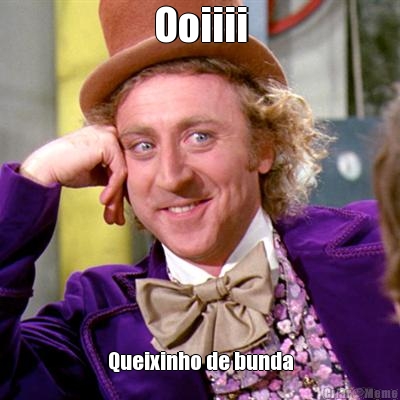 Ooiiii Queixinho de bunda
