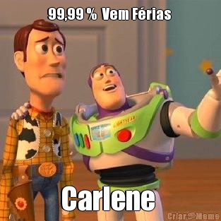 99,99 %  Vem F�rias  Carlene 