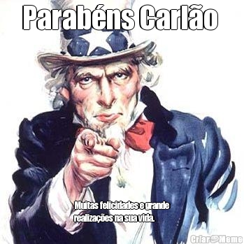 Parab�ns Carl�o  Muitas felicidades e grande
realiza��es na sua vida. 