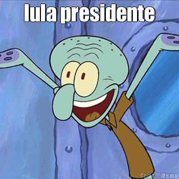 lula presidente 