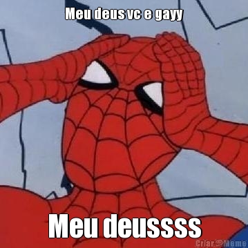 Meu deus vc e gayy Meu deussss