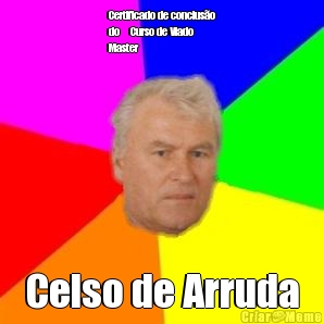 Certificado de conclus�o
do �Curso de Viado
Master� Celso de Arruda