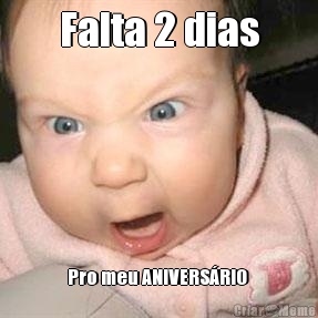 Falta 2 dias Pro meu ANIVERS�RIO 