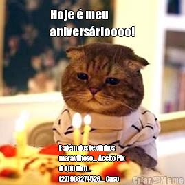 Hoje � meu
anivers�rioooo! E al�m dos textinhos
maravilhoso... Aceito Pix
d 1,00 tbm...
(27)998274526... Caso
algu�m queira saber...
😂