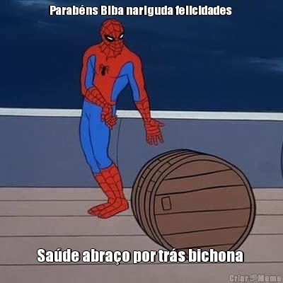 Parab�ns Biba nariguda felicidades  Sa�de abra�o por tr�s bichona 