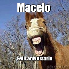 Macelo  Feliz aniversario