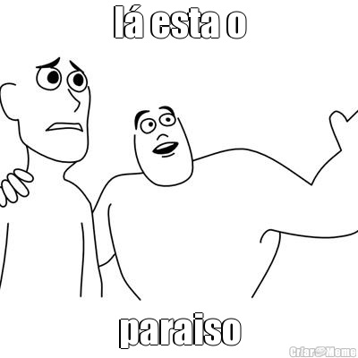 l� esta o paraiso