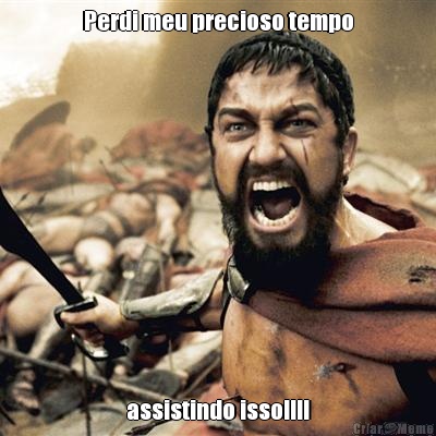 Perdi meu precioso tempo assistindo isso!!!!