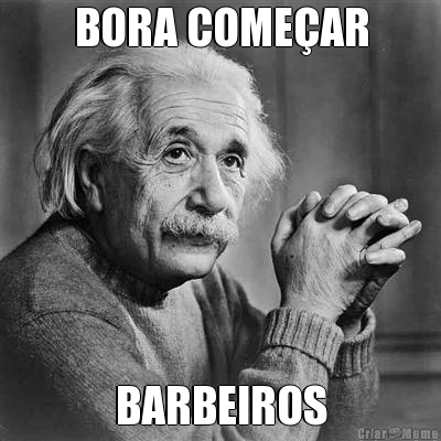 BORA COME�AR BARBEIROS