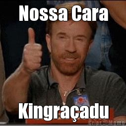 Nossa Cara Kingra�adu