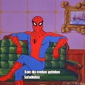  Bom dia minhas gatinhas 
Safadinhas