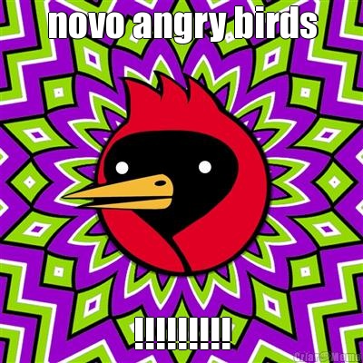 novo angry birds !!!!!!!!!