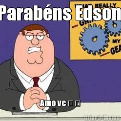Parab�ns Edson  Amo vc ❤️