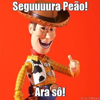 Seguuuura Pe�o! Ara s�!
