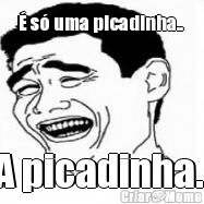 � s� uma picadinha..  A picadinha. 