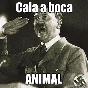 Cala a boca ANIMAL
