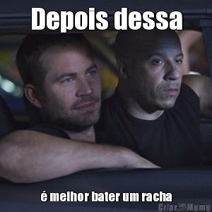 Depois dessa � melhor bater um racha