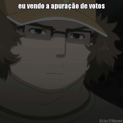 eu vendo a apura��o de votos 