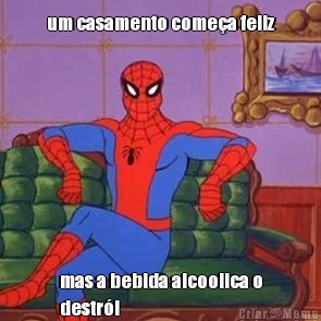 um casamento come�a feliz mas a bebida alcoolica o
destr�i