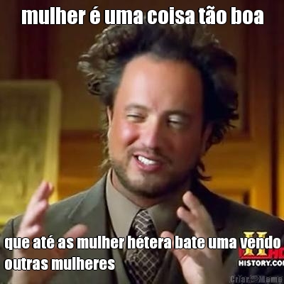 mulher � uma coisa t�o boa que at� as mulher h�tera bate uma vendo
outras mulheres